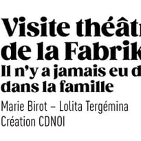 Visite théâtralisée de la Fabrik